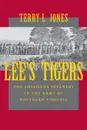 Lee.s Tigers. The Louisiana Infantry in the Army of Northern Virginia (Revised) - Terry L Jones