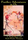 Further Adventures in Oz - L. Frank Baum, Plumly Ruth Thompson