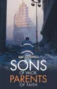 Sons of Valor, Parents of Faith - James J. O'Donnell