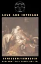 Love And Intrigue - Friedrich von Schiller, Laurence Senelick