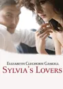 Sylvia.s Lovers - Elizabeth Cleghorn Gaskell