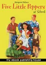 Five Little Peppers at School - Margaret Sidney