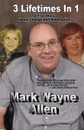 3 Lifetimes In 1. A True Story About Change And Redemption - Mark W Allen