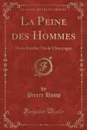 La Peine des Hommes. Maree Fraiche; Vin de Champagne (Classic Reprint) - Pierre Hamp