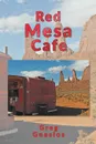 Red Mesa Cafe. the blog collection - Greg Gnesios