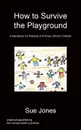 How To Survive The Playground - Sue Jones