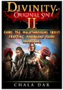 Divinity Original Sin 2 Game, PS4, Walkthroughs, Skills, Crafting, Download Guide Unofficial - Chala Dar