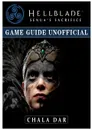 Hellblade Senuas Sacrifice Game Guide Unofficial - Chala Dar