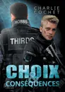 Choix et consequences - Charlie Cochet, Ingrid Lecouvez