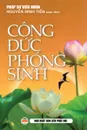 Cong .uc phong sinh. Nhung cau chuyen ke va y nghia viec phong sinh - Nguyễn Minh Tiến