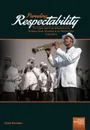 Parading Respectability. The cultural and moral aesthetics of the Christmas Bands Movement in the Western Cape, South Africa - Sylvia Bruinders