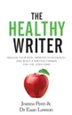 The Healthy Writer. Reduce Your Pain, Improve Your Health, And Build A Writing Career For The Long Term - Joanna Penn, Euan Lawson