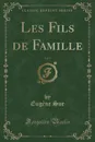 Les Fils de Famille, Vol. 1 (Classic Reprint) - Eugène Sue