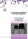 GUIA CLINICA DE ABORDAJE DEL DUELO PERINATAL - Laura Gonzalez Duarte, Silvia Gonzalez García, Mª Paneque del Carmen Mejías