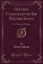 Oeuvres Completes de Sir Walter Scott, Vol. 24. Les Puritains d.Ecosse (Classic Reprint) - Walter Scott