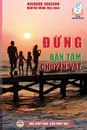.ung ban tam chuyen vat. Mot tram loi khuyen bao ve hanh phuc gia .inh - Nguyên Minh