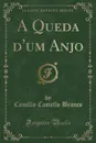 A Queda d.um Anjo (Classic Reprint) - Camillo Castello Branco