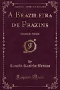 A Brazileira de Prazins. Scenas do Minho (Classic Reprint) - Camilo Castelo Branco