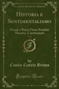 Historia e Sentimentalismo, Vol. 2. Poetas e Racas Finas; Eusebio Macario, Continuacao (Classic Reprint) - Camilo Castelo Branco