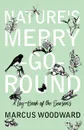 Nature.s Merry-Go-Round - A Log-Book of the Seasons - Marcus Woodward