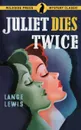 Juliet Dies Twice - Lange Lewis