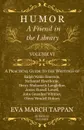 Humor - A Friend in the Library - Volume VI - A Practical Guide to the Writings of Ralph Waldo Emerson, Nathaniel Hawthorne, Henry Wadsworth Longfellow, James Russell Lowell, John Greenleaf Whittier, Oliver Wendell Holmes - In Twelve Volumes - Eva March Tappan