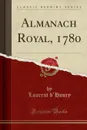 Almanach Royal, 1780 (Classic Reprint) - Laurent d'Houry