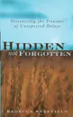 Hidden, Not Forgotten. Discovering the Treasure of Unexpected Delays - Rebecca Sheffield