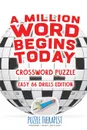 A Million Word Begins Today . Crossword Puzzle . Easy 86 Drills Edition - Puzzle Therapist