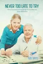 Never Too Late to Try . Easy Crossword Puzzle Books for Seniors (with 50 Drills.) - Puzzle Therapist