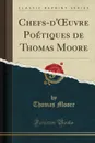 Chefs-d.OEuvre Poetiques de Thomas Moore (Classic Reprint) - Thomas Moore