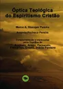 Optica Teologica do Espiritismo Cristao - Marco Pereira A. Stanojev, Antonio Pereira Pacheco