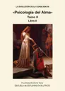 LA EVOLUCION DE LA CONSCIENCIA Psicologia del Alma  Tomo II - Eva Sena Maria Monferrer