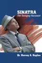 Frank Sinatra. The Swinging Narcissist - Harvey Kaplan