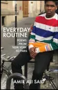 Everyday Routine. Poems from New York to Paris - Amir Ali Said