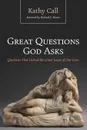 Great Questions God Asks - Kathy Call