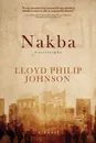 Nakba. Catastrophe - Lloyd Philip Johnson