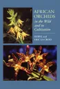 African Orchids in the Wild and in Cultivation - Isobyl La Croix, Eric La Croix