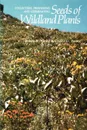 Collecting, Processing and Germinating Seeds of Wildland Plants - A. Young James, G. Young Cheryl, James A. Young