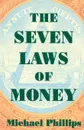 Seven Laws of Money - Michael Phillips