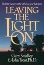 Leaving the Light on - Gary Smalley, John T. Trent