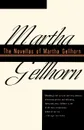 The Novellas of Martha Gellhorn - Martha Gellhorn