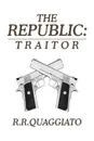The Republic. Traitor - R.R. Quaggiato
