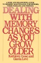 Dealing with Memory Changes as You Grow Older - Kathleen Brittain Gose, Gloria Hammerman Levi