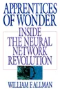 Apprentices of Wonder. Inside the Neural Network Revolution - William F. Allman