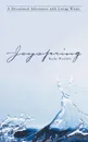 Joyspring. A Devotional Adventure with Living Water - Kathy Woollett