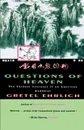 Questions of Heaven. The Chinese Journeys of an American Buddhist - Gretel Ehrlich