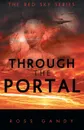 Through the Portal. The Red Sky Series Book Three - Ross Gandy