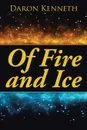 Of Fire and Ice - Daron Kenneth