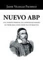 Nuevo ABP. Una version personal del aprendizaje basado en problemas como didactica interactiva - Jaime Villegas Pacheco